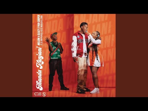 Mellow & Sleazy x Pabi Cooper - Thanda Kanjani ft. DJ Maphorisa, Reece Madlisa & Zuma