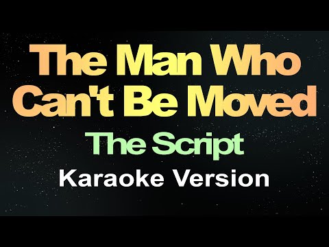 The Man Who Can't Be Moved - The Script (Karaoke Version)