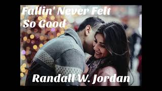 Shawn Camp / Mark Chesnutt &quot;Fallin&#39; Never Felt So Good&quot; Cover By Randall W. Jordan