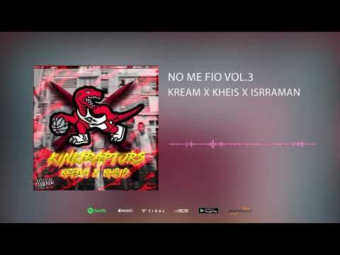 KREAM X KHEIS X ISRAMAN - NO ME FIO VOL.3