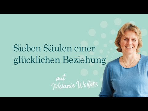 #53 Sieben Säulen einer glücklichen Beziehung | GANZ SCHÖN MUTIG