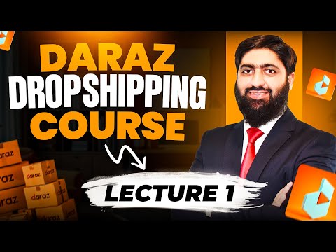 Daraz Dropshipping Practical Guide | How to Create Daraz Seller Account Step-by-Step | Lecture 1