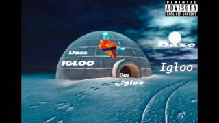 Daze - Igloo (Prod. BYOU$)