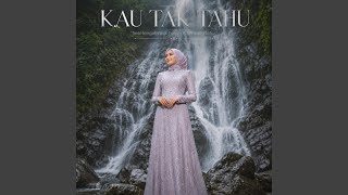 Download lagu Kau Tak Tahu mp3 Download lagu Kau Tak Tahu mp3