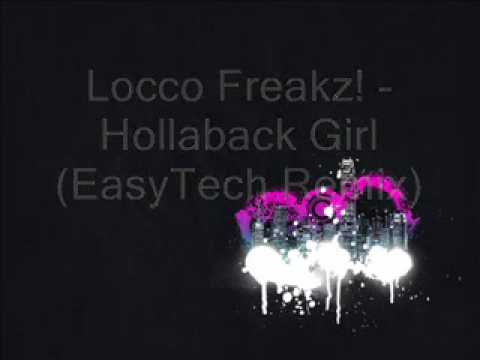 Locco Freakz! - Hollaback Girl (EasyTech Remix).wmv