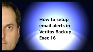 How to setup email alerts in Veritas Backup Exec 16
