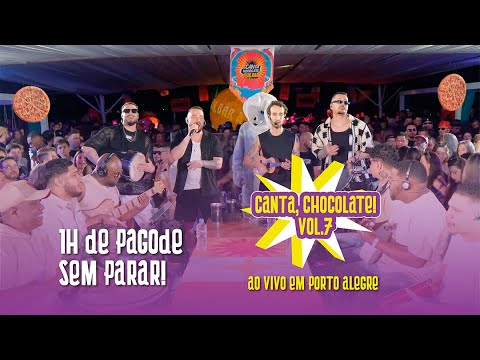 Canta, Chocolate! 7 Completo - Quase 1h de Pagode Sem Parar