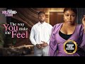 THE WAY YOU MAKE ME FEEL (Ruth Kadiri & Maurice Sam) - Brand New 2023 Nigerian Movie