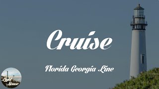 Florida Georgia Line - Cruise (Lyrics)