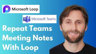 Repeat Teams Meeting Notes with Microsoft Loop [Full Guide 2026]