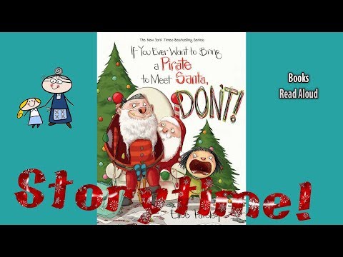 Christmas Story  IF YOU EVER WANT TO BRING A PIRATE TO MEET SANTA, DON'T ~ StoryTime Read Along Book