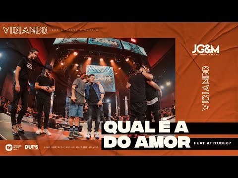 João Gustavo e Murilo - Qual é do Amor feat @atitude67 (Ao Vivo em São Paulo/2019)