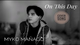 Myko Mañago- COVER SONG On This Day- David Pomeranz