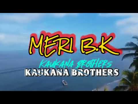Meri BK - Kaukana Brothers