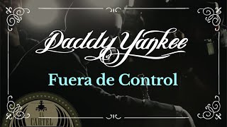 Daddy Yankee - Fuera de Control (Audio Oficial)