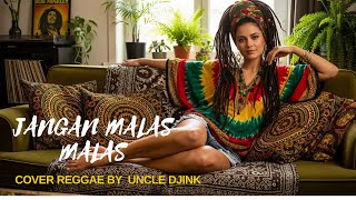 Download lagu JANGAN MALAS MALAS____ UNCLE DJINK /// COVER mp3 Download lagu JANGAN MALAS MALAS____ UNCLE DJINK /// COVER mp3