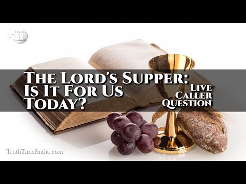 The Lord's Supper | Rightly Dividing The Word of Truth | Mid-Acts | Dispensationalism
