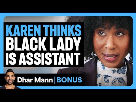 KAREN Thinks BLACK LADY Is Assistant | Dhar Mann Bonus!