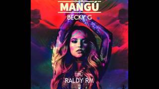 Mangu (Latin Remix) - Becky G Ft. Raldy RM (AUDIO LATINO 2018)