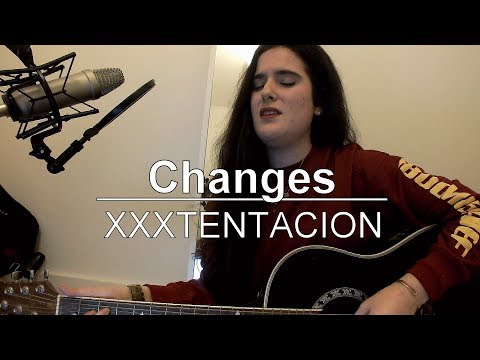 XXXTENTACION - changes (Cover + rewrite )