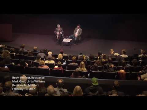Body, Intellect, Resistance with Mark Greif and Linda Williams