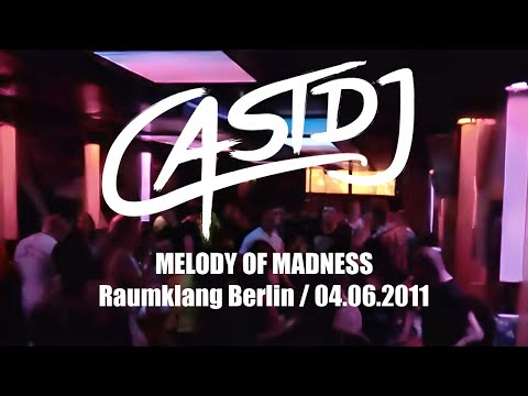 Cast DJ @ Melody Of Madness / Raumklang Berlin (04.06.2011)