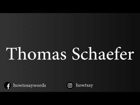 How To Pronounce Thomas Schaefer