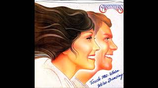 carpenters - touch me when we&#39;re dancing