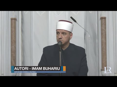 Shpjegimi i Edebul Mufred | 02. Autori Imam Buhariu - Enis Rama