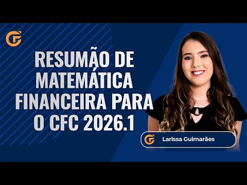 EXAME DE SUFICIÊNCIA 2026: RESUMÃO DE MATEMÁTICA FINANCEIRA PARA O EXAME CFC 2026.1