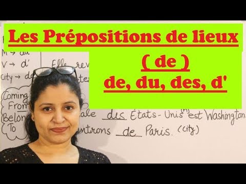 Les Prépositions de lieux ( de ) de, du, des, d' !  The Prepositions used with countries and cities