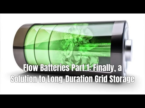 Flow Batteries: The Future of Long-Duration Energy Storage | Vibepedia
