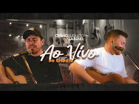 OTÁVIO AUGUSTO E GABRIEL - AO VIVO NO ESTÚDIO