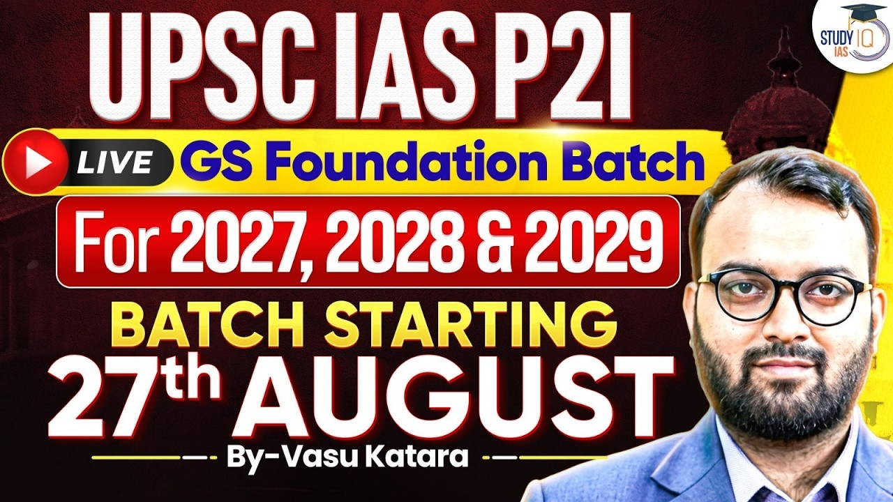 UPSC IAS P2I GS Foundation Batch for 2027, 2028 & 2029 Aspirants | Know Everything |  StudyIQ IAS