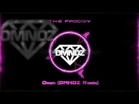 The Prodigy - Omen (DMNDZ Remix)