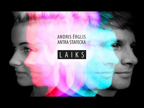 Antra Stafecka un Andris Ērglis - Laiks (Lyric)