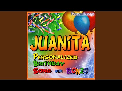 Juanita Personalized Birthday Song With Bonzo