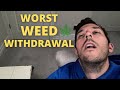 Worst Weed Withdrawal Symptoms (this is scary)