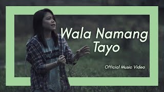 Wala Namang Tayo Official Music Video
