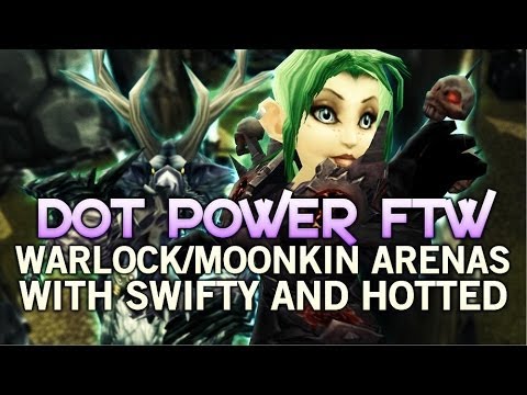 DOTS POWER! 2v2 Affliction Warlock Moonkin Arenas with Swifty and Hotted