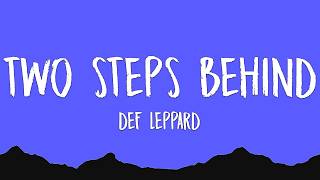 Def Leppard - Two Steps Behind (Lyrics)