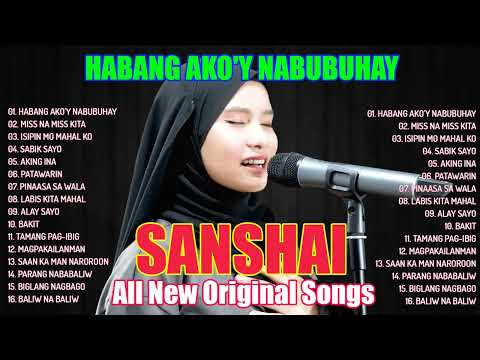 HABANG AKO'Y NABUBUHAY - Best of SANSHAI 2023 💖 SANSHAI All Original Love Songs 