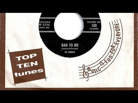 Ed Hardin - "Bad To Me"