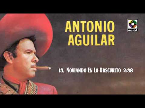 Noviando En Lo Obscurito - Antonio Aguilar (Audio Oficial)