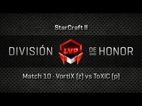 Partido 10 - VortiX vs ToXiC (ZvP)