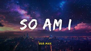 Download lagu Ava Max - So Am I | Lyric Video | Indo Subtitle | Lirik Indonesia | Lirik Terjemahan mp3