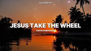 Carrie Underwood - Jesus, Take the Wheel ( Lyrics ) 🎤