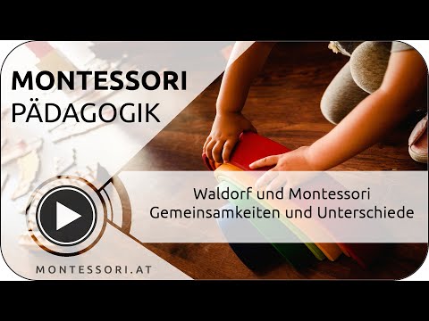 Waldorf - Montessori: Similarities and Differences [Austrian Montessori Academy]