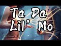Lil’ Mo - Ta Da ( Lyrics )