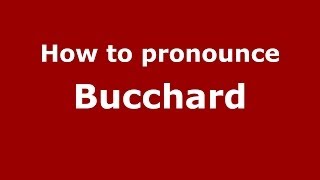 How to pronounce Bucchard